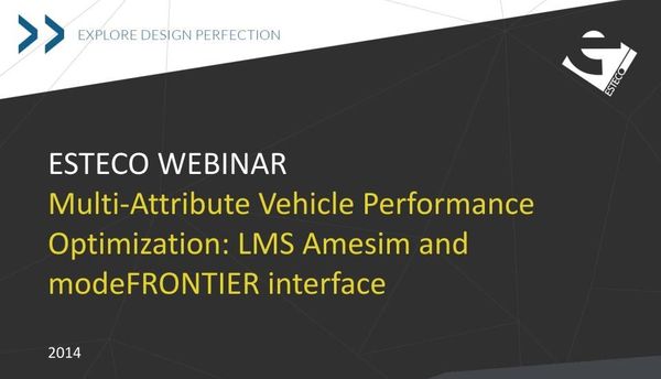 ESTECO WEBINAR Multi-Attribute Vehicle Performance Optimization: LMS Amesim and modeFRONTIER interface